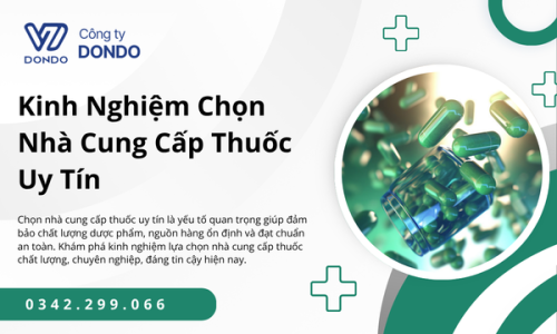 Kinh Nghiệm Chọn Nhà Cung Cấp Thuốc Uy Tín