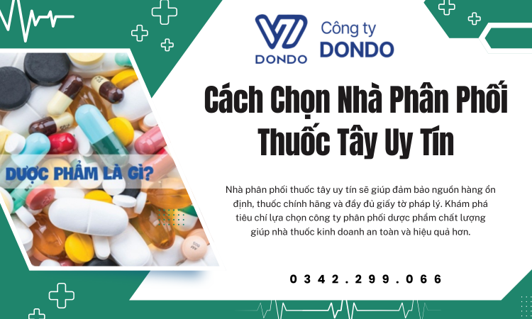 Tầm Quan Trọng Của Việc Lựa Chọn Nhà Phân Phối Thuốc Tây Uy Tín